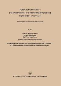bokomslag Änderungen des Habitus und der Gitterkonstanten des Zementits in Chromstählen bei verschiedenen Wärmebehandlungen