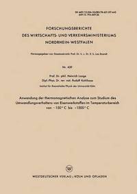 bokomslag Anwendung der thermomagnetischen Analyse zum Studium des Umwandlungsverhaltens von Eisenwerkstoffen im Temperaturbereich von ¿150°C bis +1500°C