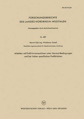 bokomslag Arbeiten mit Preß-Formmaschinen unter Normal-Bedingungen und bei hohen spezifischen Preßdrücken