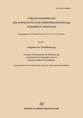 bokomslag Aufgaben Der Talentförderung: Vorträge Und Diskussionen Der Konferenz Des "Arbeitskreises Für Talentaktivierung" Im Deutschen Institut Für Talentstudi