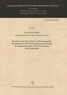 bokomslag Berechnung des Gaswechsels kurbelkastengespülter Zweitaktmotoren unter Berücksichtigung des Einflusses der Massenwirkung der strömenden Gassäule in den Spülkanälen