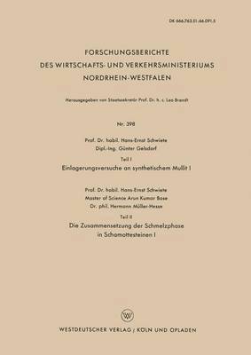Hans-Ernst Schwiete - Teil I Einlagerungsversuche an Synthetischem Mullit I. Teil II Die Zusammensetzung Der Schmelzphase in Schamottesteinen I, Häftad
