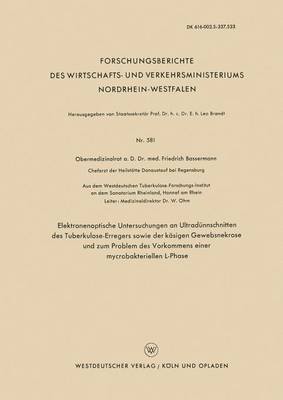 bokomslag Elektronenoptische Untersuchungen an Ultradunnschnitten des Tuberkulose-Erregers sowie der kasigen Gewebsnekrose und zum Problem des Vorkommens einer mycrobakteriellen L-Phase