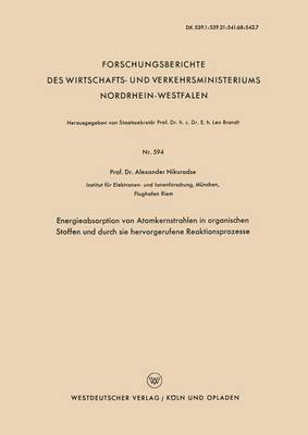 bokomslag Energieabsorption Von Atomkernstrahlen in Organischen Stoffen Und Durch Sie Hervorgerufene Reaktionsprozesse