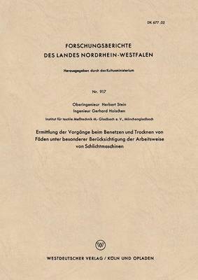 Ermittlung der Vorgnge beim Benetzen und Trocknen von Fden unter besonderer Bercksichtigung der Arbeitsweise von Schlichtmaschinen 1