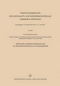 bokomslag Fahrdynamik und Batterie-Arbeitsverbrauch von Akkumulatorenlokomotiven im Untertagebetrieb