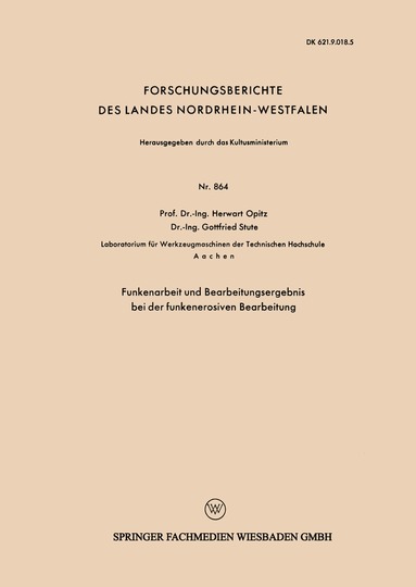 Herwart Opitz - Funkenarbeit und Bearbeitungsergebnis bei der funkenerosiven Bearbeitung, Häftad