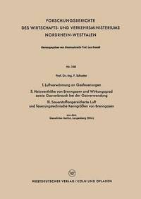bokomslag I. Luftvorwärmung an Gasfeuerungen. II. Heizwerthöhe von Brenngasen und Wirkungsgrad sowie Gasverbrauch bei der Gasverwendung. III. Sauerstoffangereicherte Luft und feuerungstechnische Kenngrößen v...
