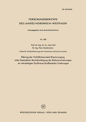 bokomslag Klarung der Verhaltnisse beim Bremsvorgang unter besonderer Berucksichtigung der Rattererscheinungen an vierachsigen Grossraum-Strassenbahn-Triebwagen