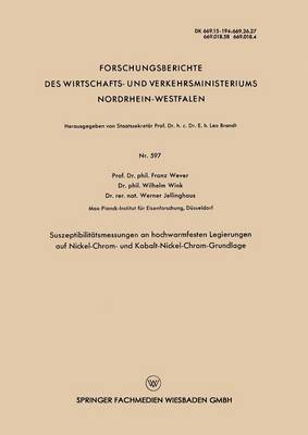 Franz Wever - Suszeptibilitätsmessungen an Hochwarmfesten Legierungen Auf Nickel-Chrom- Und Kobalt-Nickel-Chrom-Grundlage, Häftad
