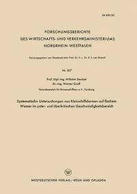 bokomslag Systematische Untersuchungen von Kleinschiffsformen auf flachem Wasser im unter- und überkritischen Geschwindigkeitsbereich