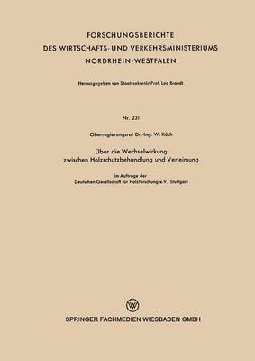 Wilhelm Küch, Wilhelm Kuch - Über die Wechselwirkung zwischen Holzschutzbehandlung und Verleimung, Häftad