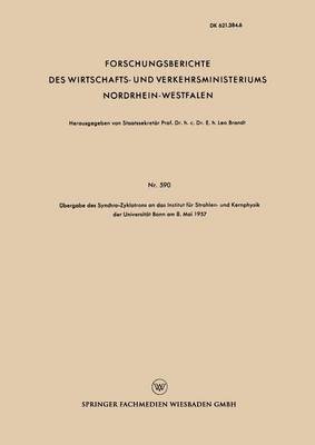 Leo Brandt - Übergabe Des Synchro-Zyklotrons an Das Institut Für Strahlen- Und Kernphysik Der Universität Bonn Am 8. Mai 1957, Häftad