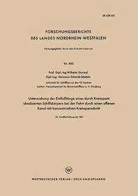 bokomslag Untersuchung der Einflußlänge eines durch Kreisspant idealisierten Schiffskörpers bei der Fahrt durch einen offenen Kanal mit konzentrischem Kreisquerschnitt