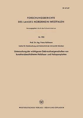 bokomslag Untersuchung der wichtigeren Gebrauchseigenschaften von kunstharzbeschichteten Holzfaser- und Holzspanplatten