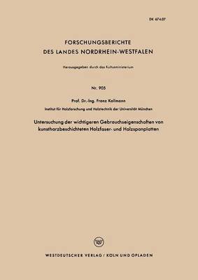 Franz Kollmann - Untersuchung Der Wichtigeren Gebrauchseigenschaften Von Kunstharzbeschichteten Holzfaser- Und Holzspanplatten, Häftad