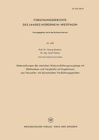 bokomslag Untersuchungen Der Statischen Walzverdichtungsvorgänge Mit Glattwalzen Und Vergleiche Mit Ergebnissen Aus Versuchen Mit Dynamischen Verdichtungsgeräte