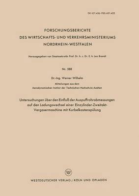 bokomslag Untersuchungen über den Einfluß der Auspuffrohrabmessungen auf den Ladungswechsel einer Einzylinder-Zweitakt-Vergasermaschine mit Kurbelkastenspülung
