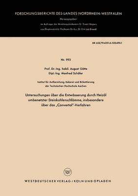 Untersuchungen uber die Entwasserung durch Heizoel umbenetzter Steinkohlenschlamme, insbesondere uber das 'Convertol'-Verfahren 1