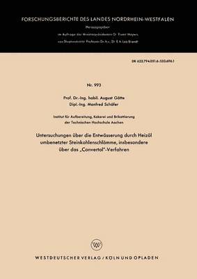 Untersuchungen Über Die Entwässerung Durch Heizöl Umbenetzter Steinkohlenschlämme, Insbesondere Über Das "Convertol"-Verfahren
