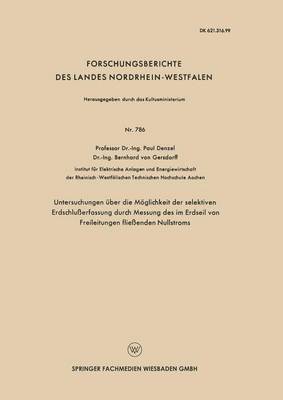 bokomslag Untersuchungen über die Möglichkeit der selektiven Erdschlußerfassung durch Messung des im Erdseil von Freileitungen fließenden Nullstroms