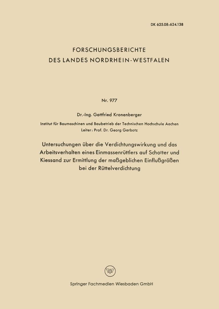 Gottfried Kronenberger - Untersuchungen über die Verdichtungswirkung und das Arbeitsverhalten eines Einmassenrüttlers auf Schotter und Kiessand zur Ermittlung der maßgeblichen Einflußgrößen bei der Rüttelverdichtung, Häftad