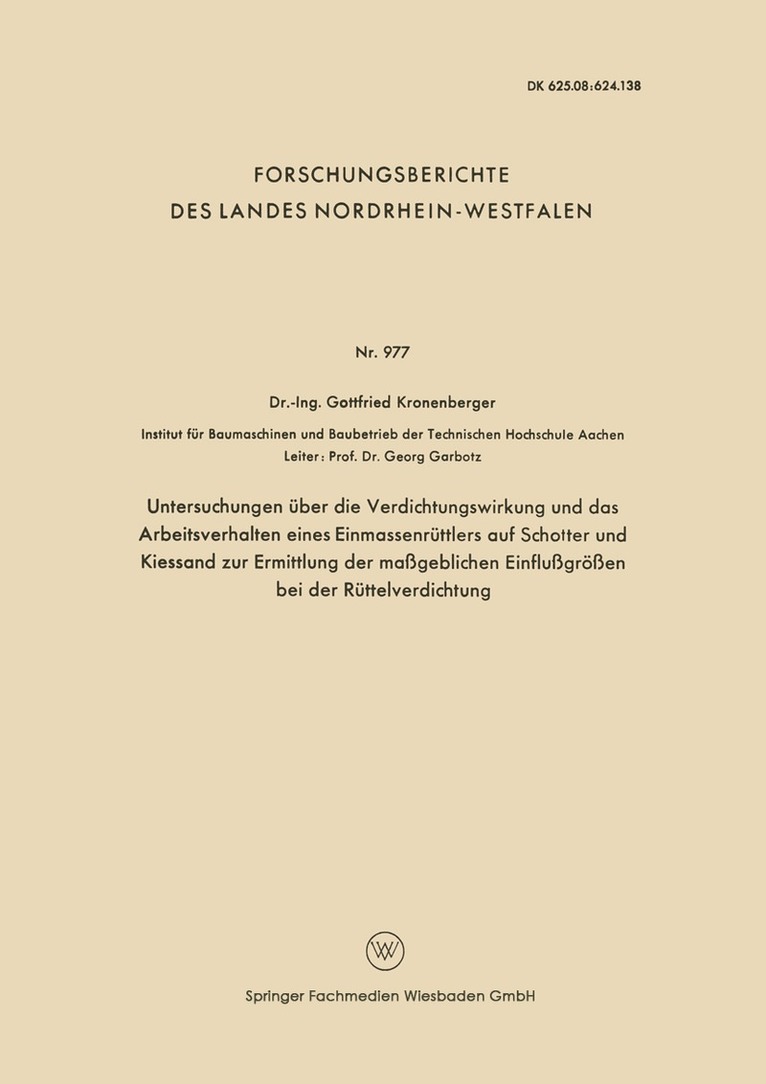 Untersuchungen ber die Verdichtungswirkung und das Arbeitsverhalten eines Einmassenrttlers auf Schotter und Kiessand zur Ermittlung der mageblichen Einflugren bei der Rttelverdichtung 1