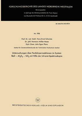 Hans-Ernst Schwiete - Untersuchungen Über Festkörperreaktionen Im System Bao -- Al2o3 -- Sio2 Mit Hilfe Der Infrarot-Spektroskopie, Häftad
