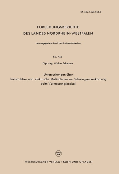 Walter Eckmann - Untersuchungen über konstruktive und elektrische Maßnahmen zur Schwingzeitverkürzung beim Vermessungskreisel, Häftad
