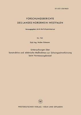 bokomslag Untersuchungen ber konstruktive und elektrische Manahmen zur Schwingzeitverkrzung beim Vermessungskreisel