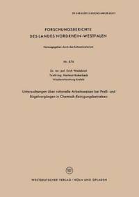 bokomslag Untersuchungen über rationelle Arbeitsweisen bei Preß- und Bügelvorgängen in Chemisch-Reinigungsbetrieben