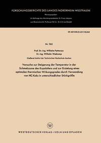 bokomslag Versuche zur Steigerung der Temperatur in der Schmelzzone des Kupolofens und zur Erzielung eines optimalen thermischen Wirkungsgrades durch Verwendung von HC-Koks in unterschiedlicher Stückgröße
