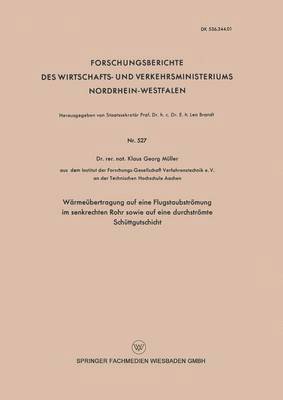 Warmeubertragung auf eine Flugstaubstroemung im senkrechten Rohr sowie auf eine durchstroemte Schuttgutschicht 1