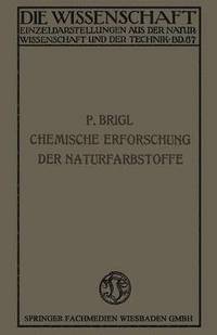 bokomslag Die chemische Erforschung der Naturfarbstoffe