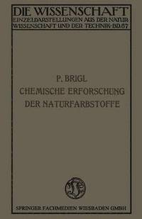 bokomslag Die chemische Erforschung der Naturfarbstoffe