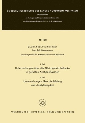 bokomslag I. Teil Untersuchungen über die Gleichgewichtsdrucke in gefüllten Azetylenflaschen. II Teil Untersuchungen über die Bildung von Azetylenhydrat