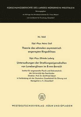bokomslag Theorie des schmalen asymmetrisch angeregten Ringschlitzes. Untersuchungen der Strahlungseigenschaften von Luneberglinsen im 8-mm-Bereich