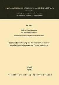 bokomslag ber die Beeinflussung der Passivierbarkeit aktiver Metalle durch Zulegieren von Chrom und Nickel