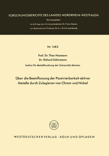 Theo Heumann - Über die Beeinflussung der Passivierbarkeit aktiver Metalle durch Zulegieren von Chrom und Nickel, Häftad