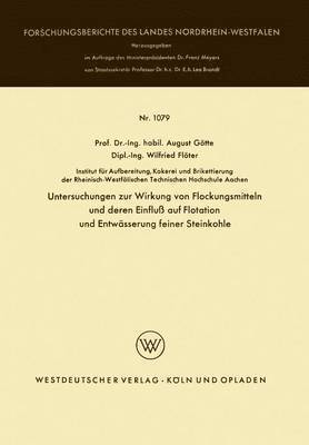 Untersuchungen zur Wirkung von Flockungsmitteln und deren Einfluss auf Flotation und Entwasserung feiner Steinkohle 1