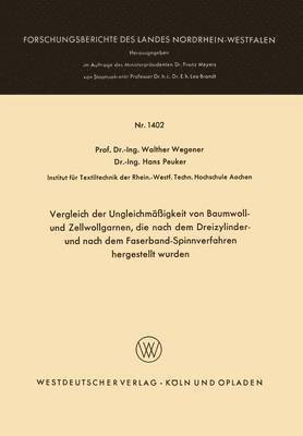 bokomslag Vergleich der Ungleichmassigkeit von Baumwoll- und Zellwollgarnen, die nach dem Dreizylinder- und nach dem Faserband-Spinnverfahren hergestellt wurden