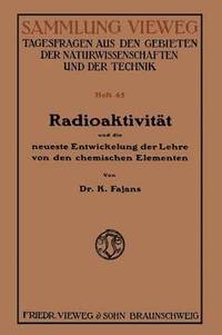 bokomslag Radioaktivitt und die neueste Entwickelung der Lehre von den chemischen Elementen