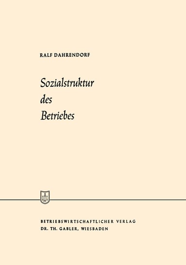 Ralf Dahrendorf - Sozialstruktur des Betriebes, Häftad