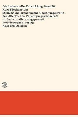 Stellung und konomische Gestaltungskrfte der ffentlichen Versorgungswirtschaft im Industrialisierungsproze 1