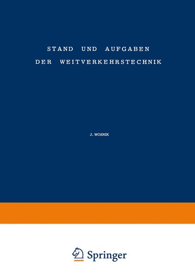 bokomslag Stand und Aufgaben der Weitverkehrstechnik / The State of and Problem Concerning Telecommunication