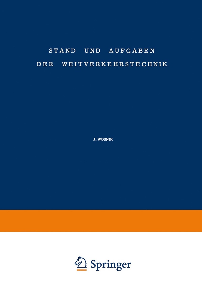Stand und Aufgaben der Weitverkehrstechnik / The State of and Problem Concerning Telecommunication