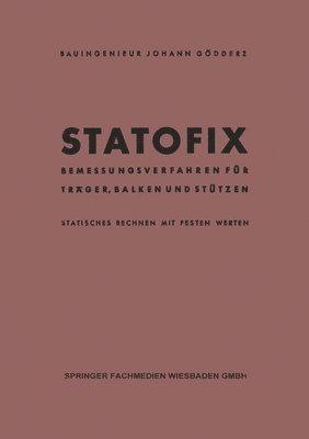 Statofix: Bemessungsverfahren für Träger, Balken und Stützen Statisches Rechnen mit Festen Werten 1