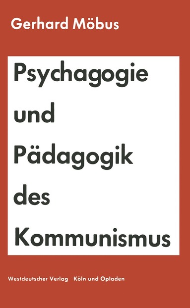 bokomslag Psychagogie und Pädagogik des Kommunismus