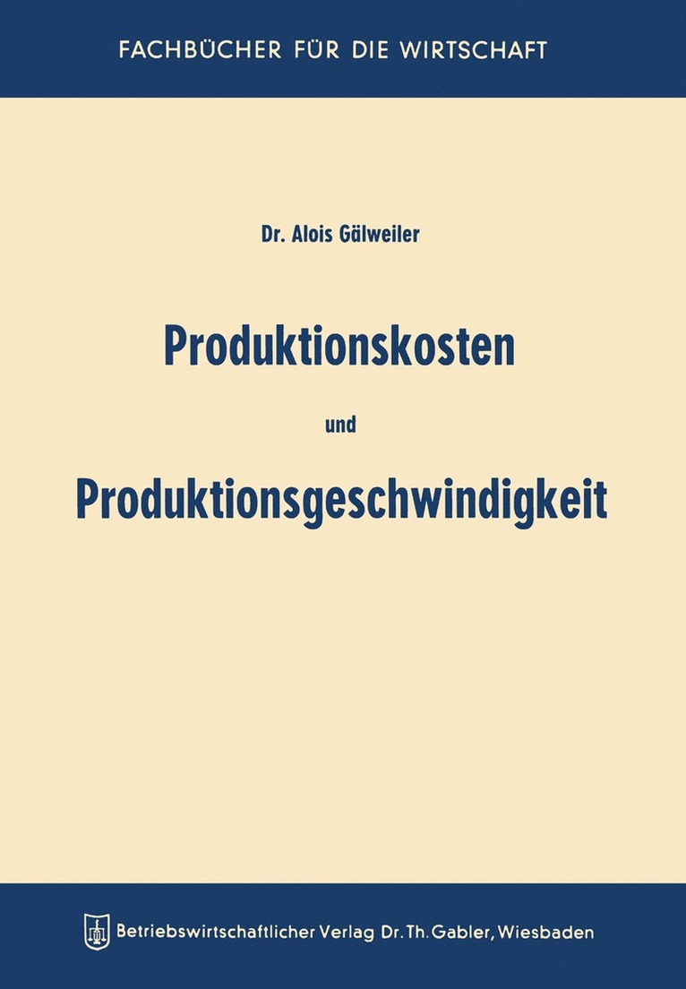 Aloys Gälweiler - Produktionskosten und Produktionsgeschwindigkeit, Häftad