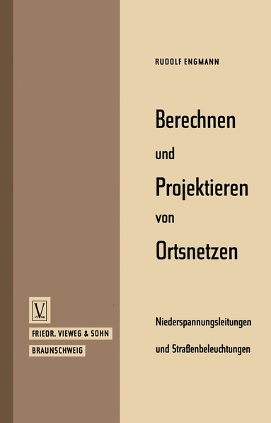 bokomslag Berechnen und Projektieren von Ortsnetzen, Niederspannungsleitungen und Straenbeleuchtungen